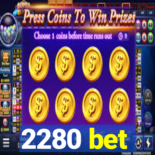 2280 bet